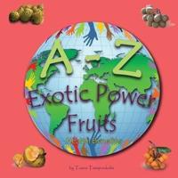 A - Z Exotic Power Fruits