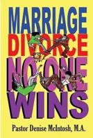 Marriage, Divorce, No One Wins