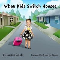 When Kids Switch Houses