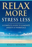 Relax More Stress Less