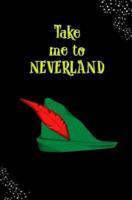 Take Me to Neverland!