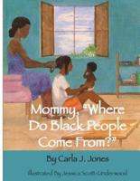 "Mommy Where Do Black People Come From?"