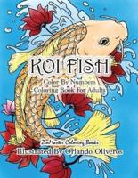 Color By Numbers Adult Coloring Book of Koi Fish: An Adult Color By Numbers Japanese Koi Fish Carp Coloring Book