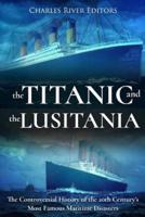 The Titanic and the Lusitania