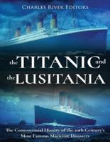 The Titanic and the Lusitania