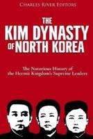The Kim Dynasty of North Korea