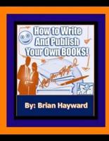 How to Write and Publish Your Own Books
