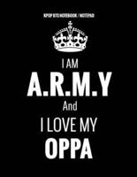 Kpop Bts Notebook Notepad I Am A.R.M.Y and I Love My Oppa