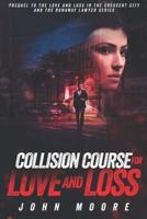 Collision Course for Love and Loss