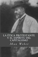 La Etica Protestante Y El Espiritu Del Capitalismo