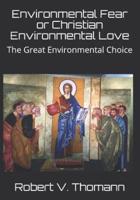 Environmental Fear or Christian Environmental Love