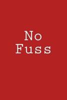 No Fuss