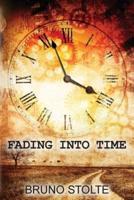 Fading Into Time