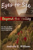 Eyes To See Beyond the Valley