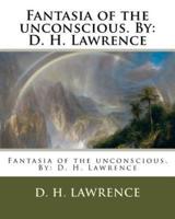 Fantasia of the Unconscious. By