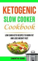 Ketogenic Slow Cooker Cookbook