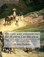 The Life and Adventures of Martin Chuzzlewit. By