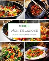 50 Ricette Wok Deliziose