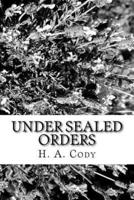 Under Sealed Orders