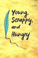 Young, Scrappy, and Hungry!