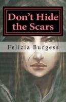 Don't Hide the Scars