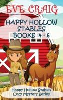 Happy Hollow Stables Cozy Mystery Series Books 4-6