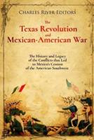 The Texas Revolution and Mexican-American War