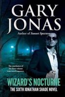Wizard's Nocturne: The Sixth Jonathan Shade Novel
