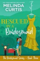 Rescued by a Bridesmaid