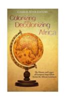 Colonizing and Decolonizing Africa
