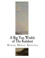 A Rip Van Winkle of the Kalahari