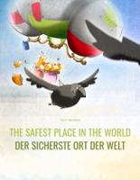 The Safest Place in the World/Der sicherste Ort der Welt: English/German: Picture Book for Children of all Ages (Bilingual Edition)