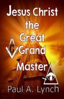 Jesus Christ the Great Grand Master