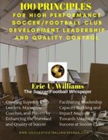 100 Principles for High Performance Soccer/Football Club Development Leadership And Quality Control