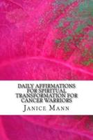 Daily Affirmations for Spiritual Transformation for Cancer Warriors