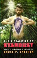 The 9 Realities of Stardust