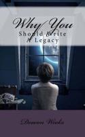 Why You Should Write a Legacy