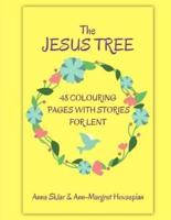 The Jesus Tree - 48 Colouring Pages With Stories For Lent