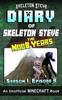 Diary of Minecraft Skeleton Steve the Noob Years - Season 1 Episode 3 (Book 3)