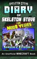 Diary of Minecraft Skeleton Steve the Noob Years - Season 2 Episode 2 (Book 8)