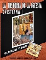 La Historia De La Iglesia Cristiana I