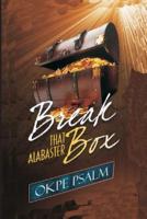 Break That Alabaster Box!
