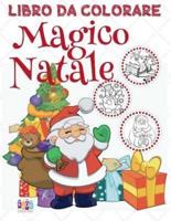 ✌ Magico Natale Libro Da Colorare ✌ Disegni Da Colorare ✌ (Libro Da Colorare Bambini 3 Anni)