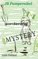 JB Pumpernikel The Gardening Mystery