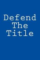 Defend The Title