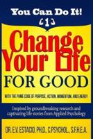Change Your Life for Good With the PAME Code of Purpose, Action, Momentum, and Energy