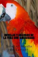 Novelas Y Cuadros De La Vida Sur-Americana