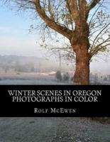 Winter Scenes in Oregon - Photographs in Color