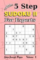 5 Step Sudoku II for Experts Vol 1