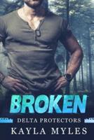 Broken (Delta Protectors Book 3)